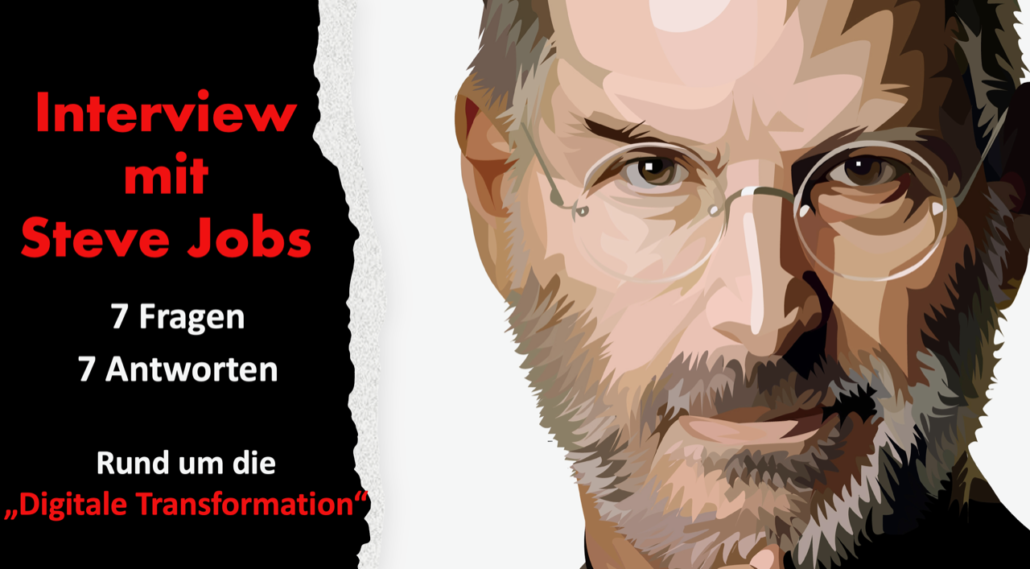 Ein visionärer Dialog - Interview mit Steve Jobs zur Digitalen Transformation